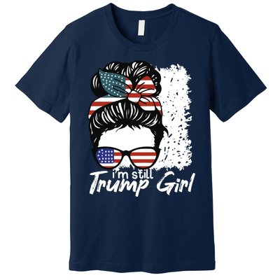 Im Still A Trump Girl I Make No Apologies Trump Premium T-Shirt