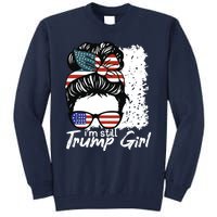 Im Still A Trump Girl I Make No Apologies Trump Tall Sweatshirt