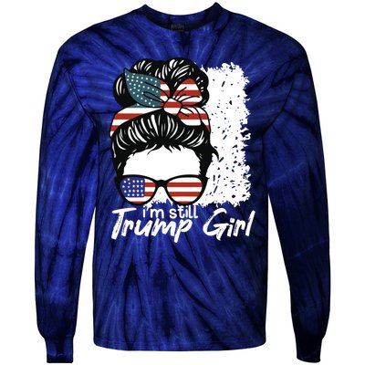 Im Still A Trump Girl I Make No Apologies Trump Tie-Dye Long Sleeve Shirt