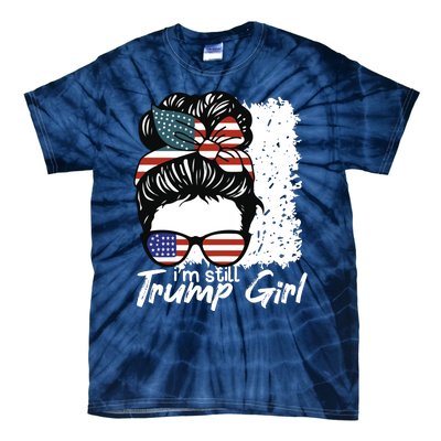 Im Still A Trump Girl I Make No Apologies Trump Tie-Dye T-Shirt