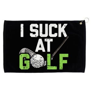 I Suck At Golf Funny Saying Sarcastic Golfing Golf Grommeted Golf Towel