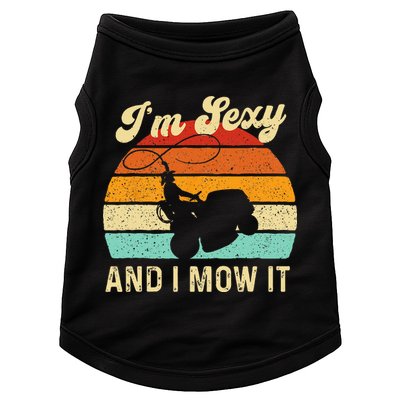 Im Sexy And I Mow It Landscaper Lawn Trimmer Landscaping Doggie Tank