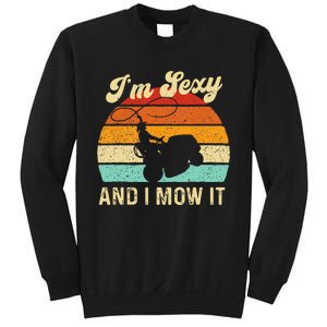 Im Sexy And I Mow It Landscaper Lawn Trimmer Landscaping Sweatshirt