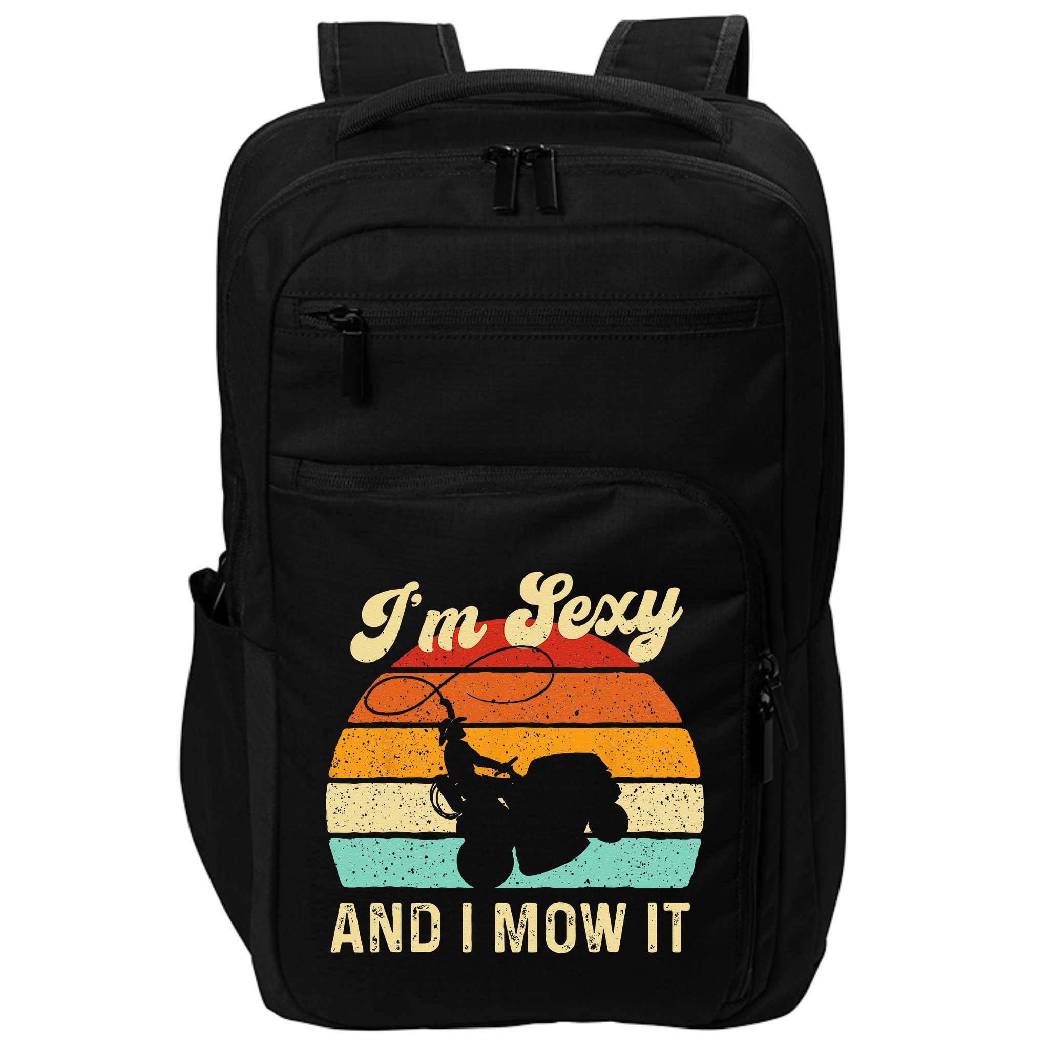 Im Sexy And I Mow It Landscaper Lawn Trimmer Landscaping Impact Tech Backpack