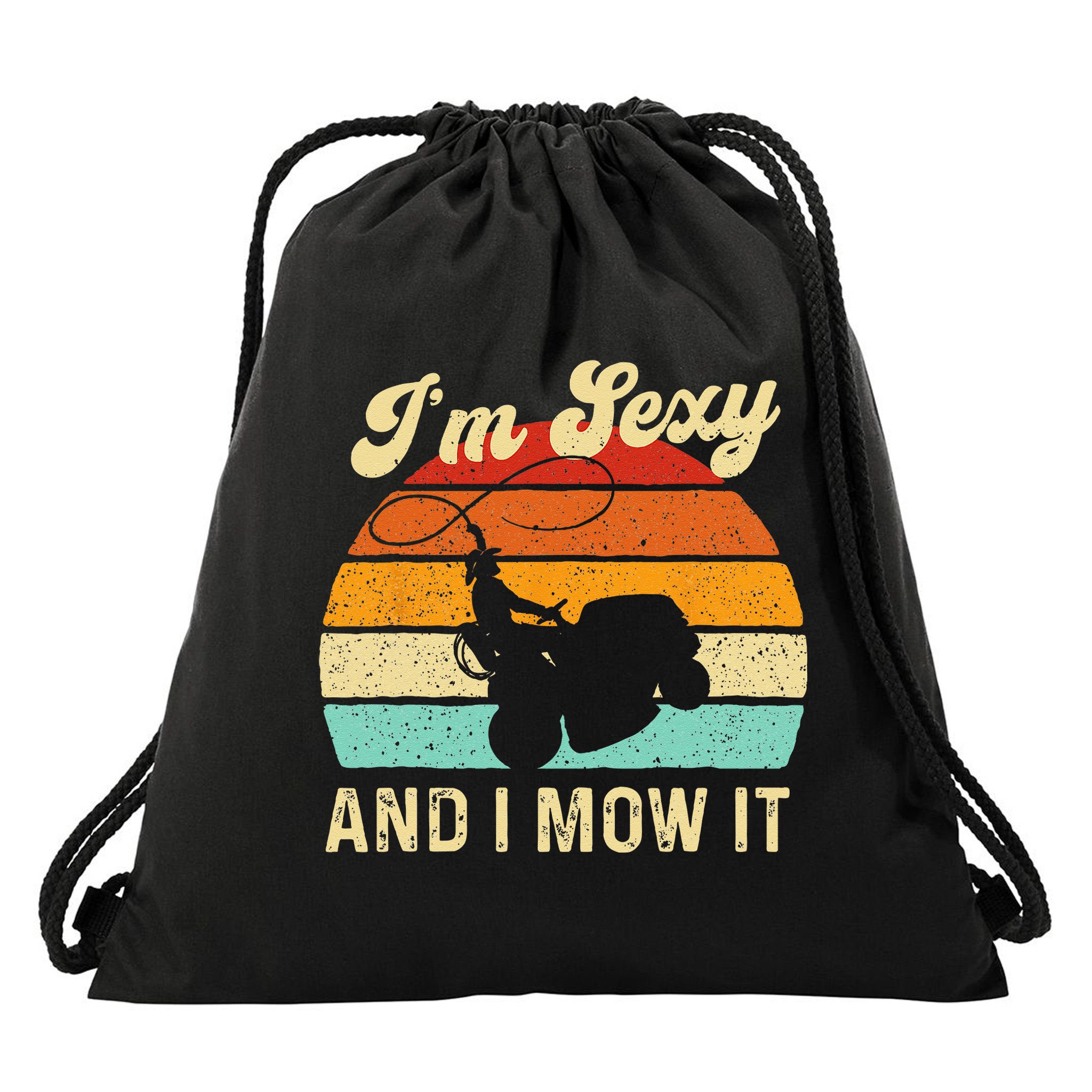 Im Sexy And I Mow It Landscaper Lawn Trimmer Landscaping Drawstring Bag