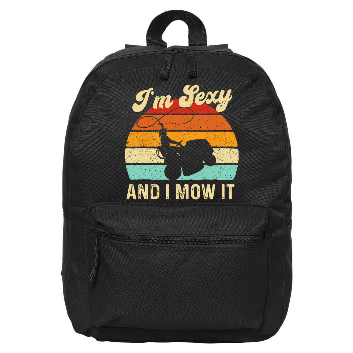 Im Sexy And I Mow It Landscaper Lawn Trimmer Landscaping 16 in Basic Backpack