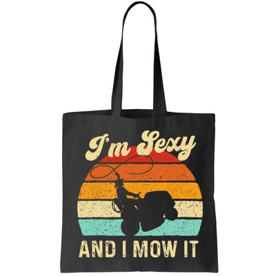 Im Sexy And I Mow It Landscaper Lawn Trimmer Landscaping Bag