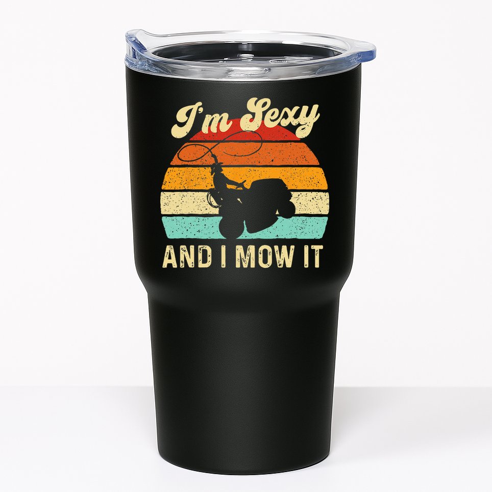 Im Sexy And I Mow It Landscaper Lawn Trimmer Landscaping Tumbler