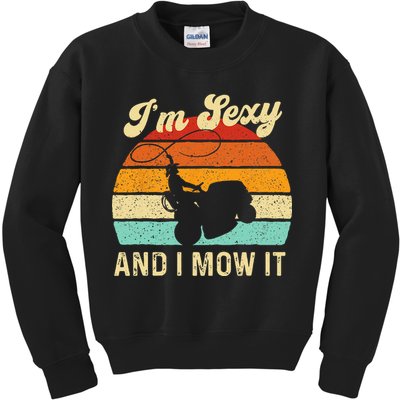 Im Sexy And I Mow It Landscaper Lawn Trimmer Landscaping Kids Sweatshirt