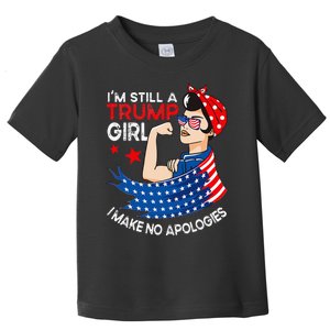 IM Still A Trump Girl I Make No Apologies Women Trump 2024 Toddler T-Shirt