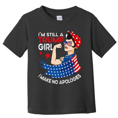 IM Still A Trump Girl I Make No Apologies Women Trump 2024 Toddler T-Shirt