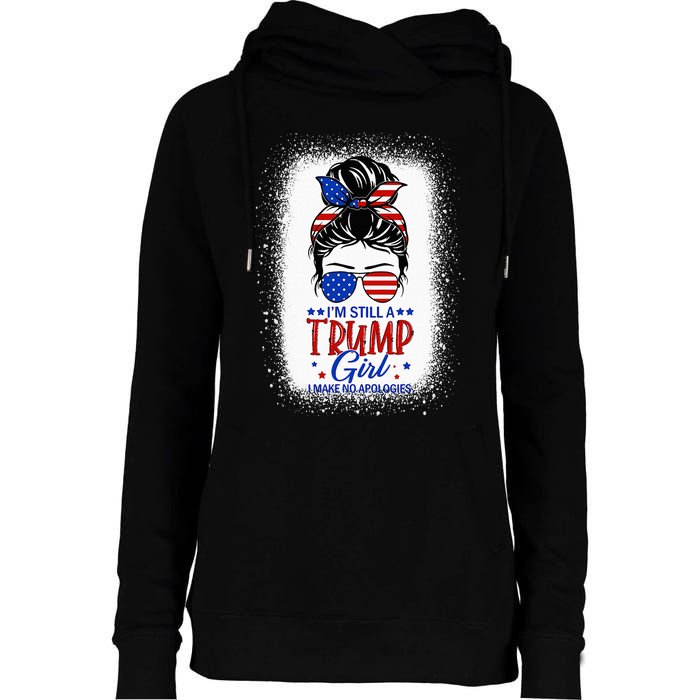 IM Still A Trump Girl I Make No Apologies Trump 2024 Women Womens Funnel Neck Pullover Hood