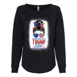 IM Still A Trump Girl I Make No Apologies Trump 2024 Women Womens California Wash Sweatshirt