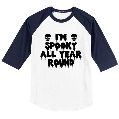 Im Spooky All Year Round Baseball Sleeve Shirt