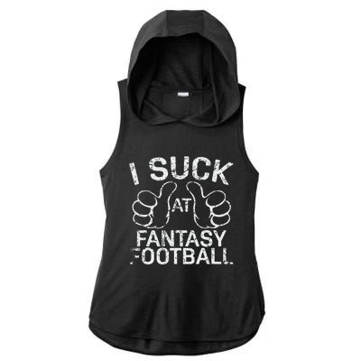 I Suck At Fantasy Football Ladies PosiCharge Tri-Blend Wicking Draft Hoodie Tank