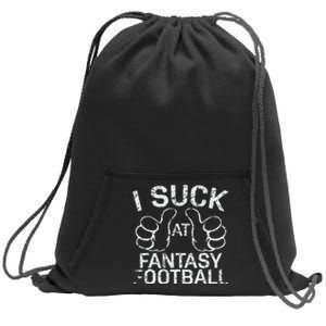 I Suck At Fantasy Football Sweatshirt Cinch Pack Bag