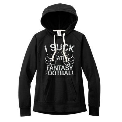 I Suck At Fantasy Football Women's Fleece Hoodie