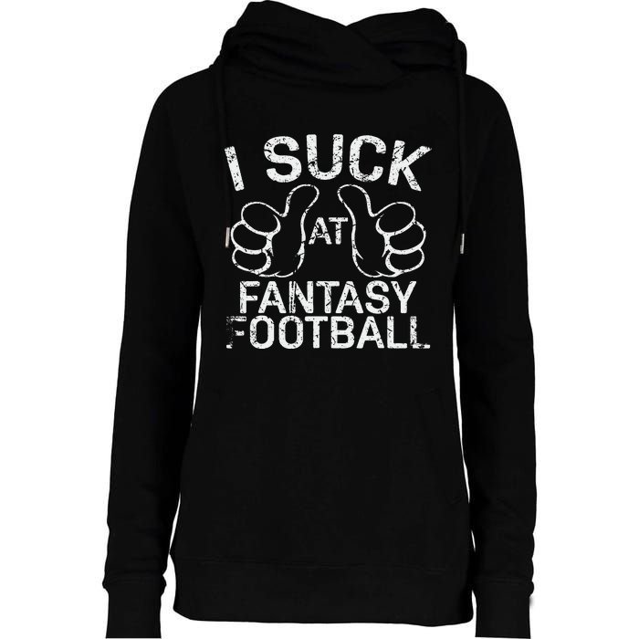 I Suck At Fantasy Football Womens Funnel Neck Pullover Hood