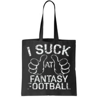 I Suck At Fantasy Football Tote Bag