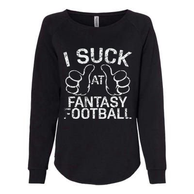 I Suck At Fantasy Football Womens California Wash Sweatshirt