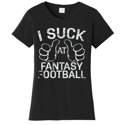 I Suck At Fantasy Football Women's T-Shirt