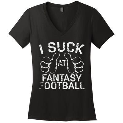 I Suck At Fantasy Football Women's V-Neck T-Shirt