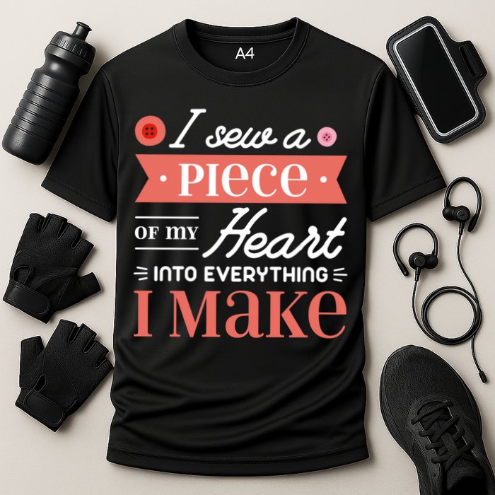 I Sew A Piece Of My Heart Into Everything I Make Quilting Gift Cooling Performance Crew T-Shirt