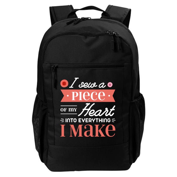 I Sew A Piece Of My Heart Into Everything I Make Quilting Gift Backpack