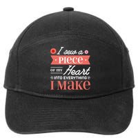 I Sew A Piece Of My Heart Into Everything I Make Quilting Gift 7-Panel Snapback Hat