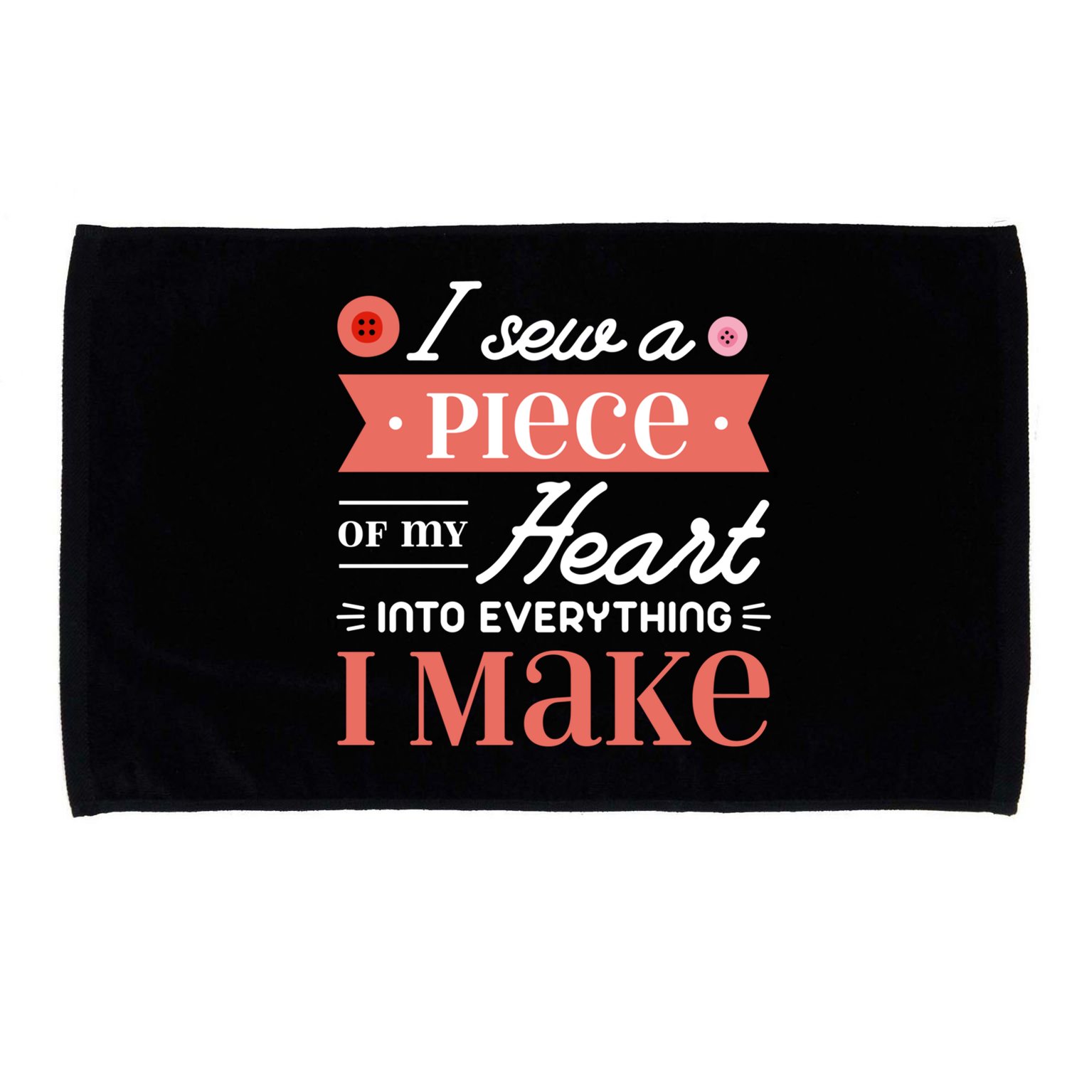 I Sew A Piece Of My Heart Into Everything I Make Quilting Gift Microfiber Hand Towel
