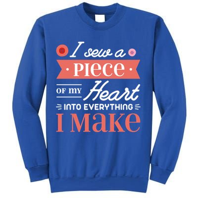 I Sew A Piece Of My Heart Into Everything I Make Quilting Gift Sweatshirt
