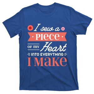 I Sew A Piece Of My Heart Into Everything I Make Quilting Gift T-Shirt