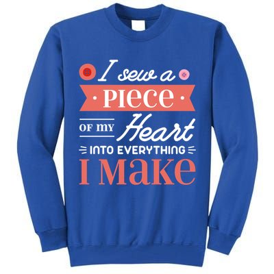 I Sew A Piece Of My Heart Into Everything I Make Quilting Gift Tall Sweatshirt