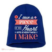 I Sew A Piece Of My Heart Into Everything I Make Quilting Gift Short Acrylic Beanie
