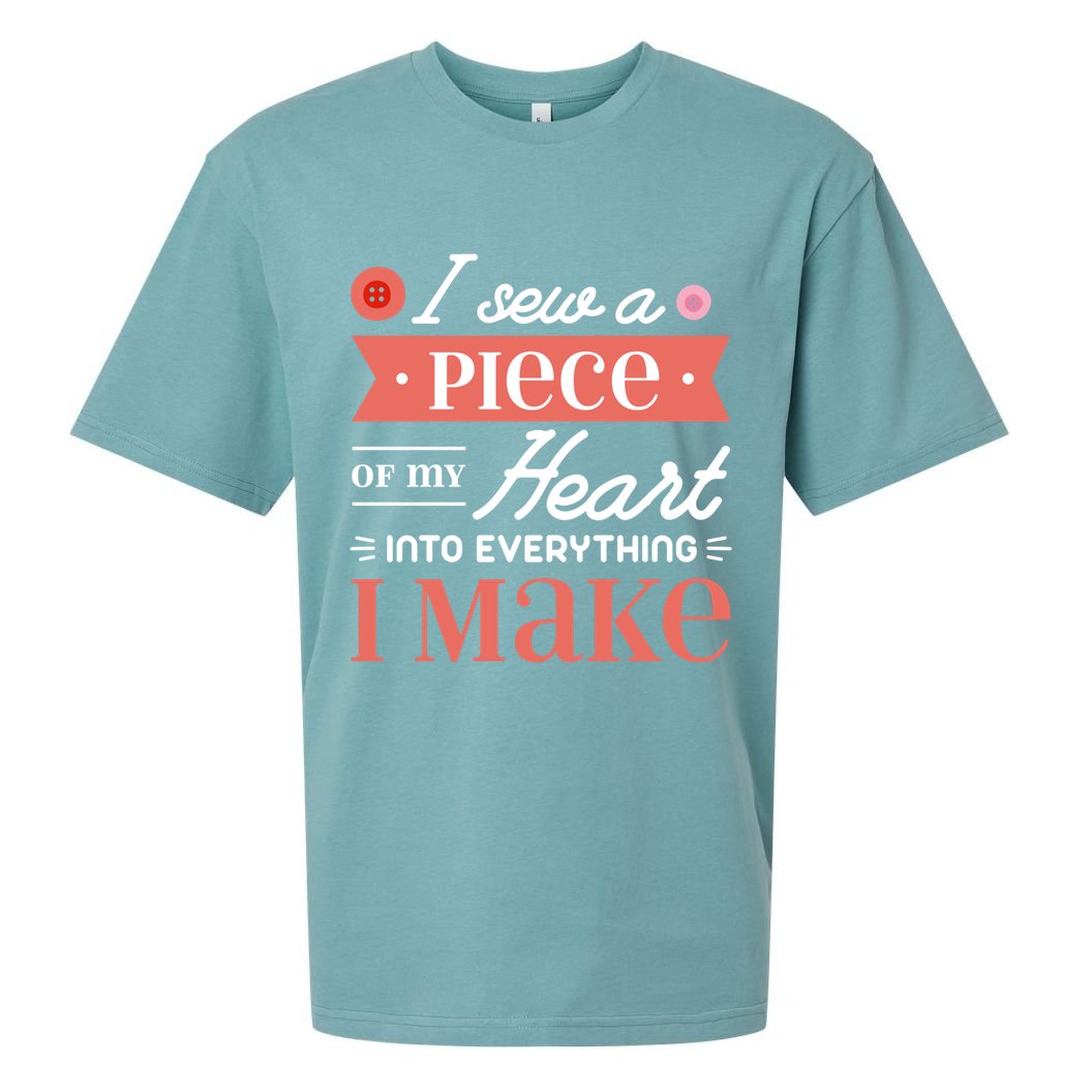 I Sew A Piece Of My Heart Into Everything I Make Quilting Gift Sueded Cloud Jersey T-Shirt