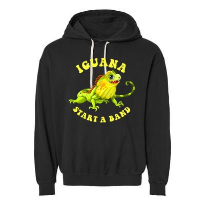 Iguana Start A Band Play On Words Pun Garment-Dyed Fleece Hoodie