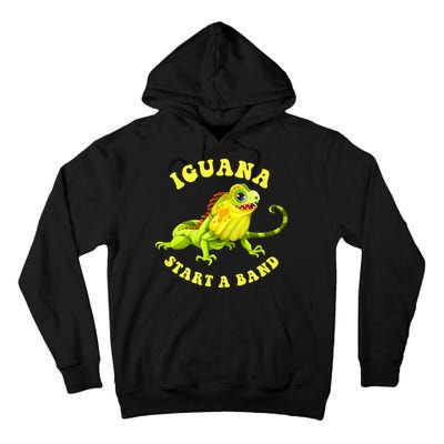 Iguana Start A Band Play On Words Pun Tall Hoodie