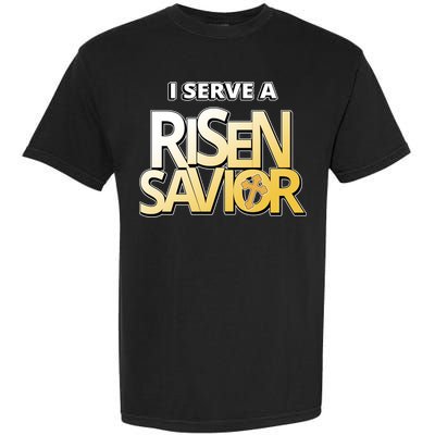 I Serve A Risen Savior Christian Faith Garment-Dyed Heavyweight T-Shirt