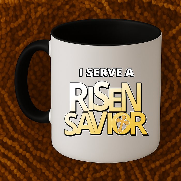 I Serve A Risen Savior Christian Faith Mug