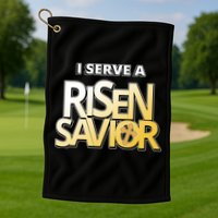 I Serve A Risen Savior Christian Faith Golf Towel