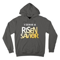 I Serve A Risen Savior Christian Faith Hoodie