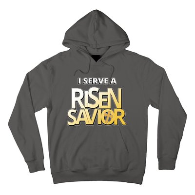 I Serve A Risen Savior Christian Faith Hoodie