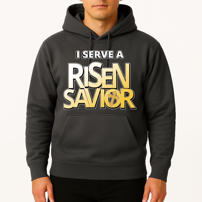 I Serve A Risen Savior Christian Faith Hoodie
