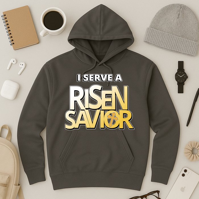 I Serve A Risen Savior Christian Faith Hoodie