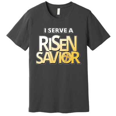 I Serve A Risen Savior Christian Faith Premium T-Shirt