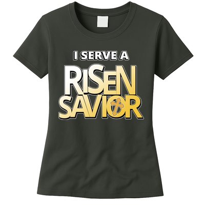 I Serve A Risen Savior Christian Faith Womens T-Shirt