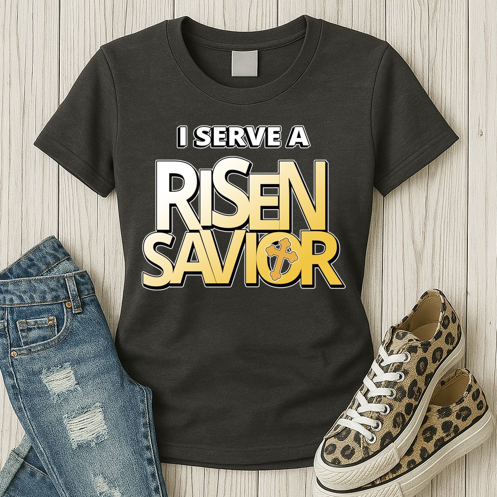 I Serve A Risen Savior Christian Faith Womens T-Shirt