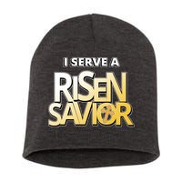 I Serve A Risen Savior Christian Faith Short Acrylic Beanie
