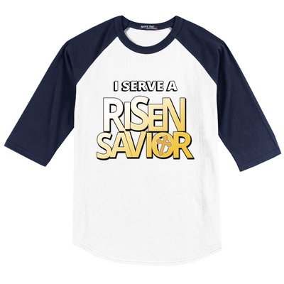 I Serve A Risen Savior Christian Faith Baseball Sleeve Shirt