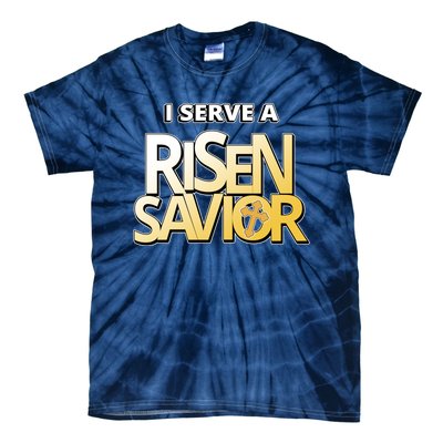 I Serve A Risen Savior Christian Faith Tie-Dye T-Shirt